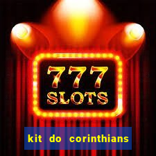 kit do corinthians dls 22